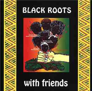 Black Roots - With Friends