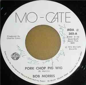 Bob Morris  - Pork Chop Pig Wig