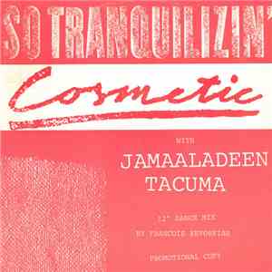 Cosmetic With Jamaaladeen Tacuma - So Tranquilizin'