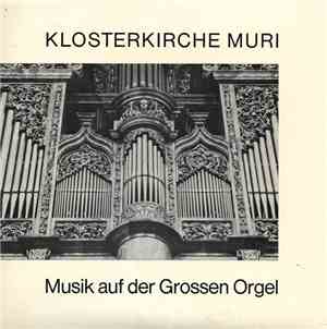 Egon Schwarb - Klosterkirche Muri (Musik Auf Der Grossen Orgel)