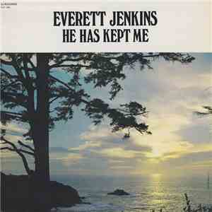 Everett Jenkins - He Has Kept Me
