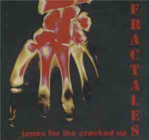 Fractales - Tones For The Cracked Up