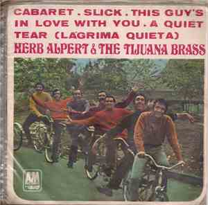 Herb Alpert & The Tijuana Brass - Cabaret / Slick / Thus Guy's In Love With ...