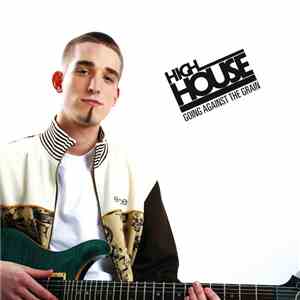 HighHouse - Going Against The Grain