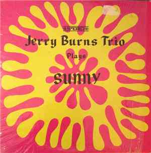 Jerry Burns Trio - Jerry Burns Trio Plays Sunny