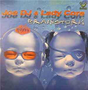 Joe DJ & Lady Core - Brainstorm