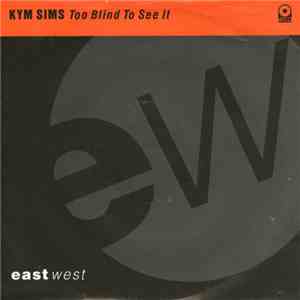 Kym Sims - Too Blind To See It