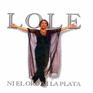 Lole  - Ni El Oro Ni La Plata