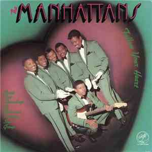 Manhattans - Follow Your Heart