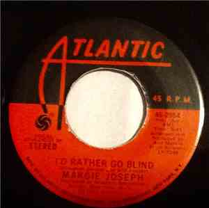 Margie Joseph - I'd Rather Go Blind