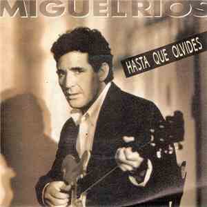 Miguel Ríos - Hasta Que Olvides