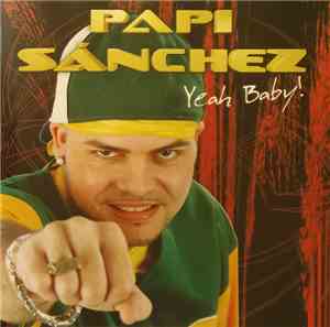 Papi Sanchez - Yeah Baby!