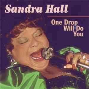 Sandra Hall - One Drop Will Do You