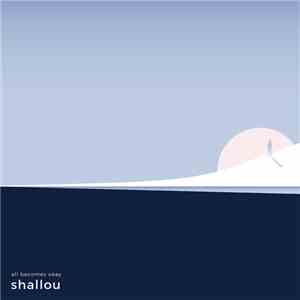Shallou - All Becomes Ok