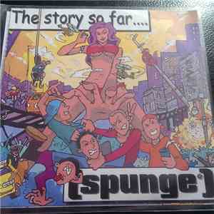 [Spunge] - The Story So Far...
