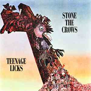 Stone The Crows - Teenage Licks
