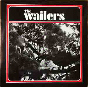 The Wailers  - Out Of Our Tree