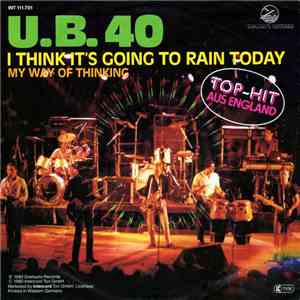 U.B. 40 - I Think It's Going To Rain Today / My Way Of Thinking