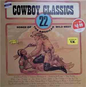 Various - Cowboy Classics (22 Songs Of The American Wild West)
