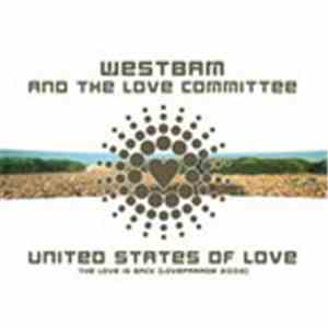 WestBam And The Love Committee - United States Of Love (Loveparade 2006)