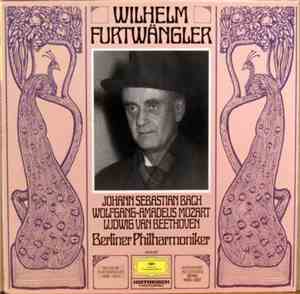 Wilhelm Furtwängler - J.S. Bach, Mozart, Beethoven