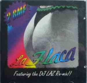 2 BMF - La Flaca