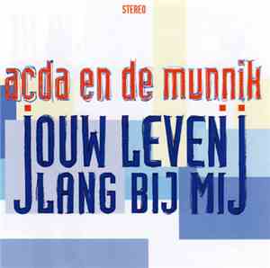 Acda en de Munnik - Jouw Leven Lang Bij Mij