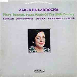 Alicia De Larrocha - Alicia De Larrocha Plays Spanish Piano Music Of The 20 ...