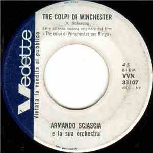 Armando Sciascia E La Sua Orchestra - Tre Colpi Di Winchester / Occhi Spent ...