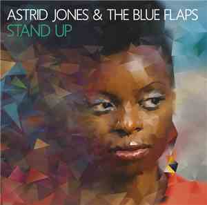 Astrid Jones & The Blue Flaps - Stand Up