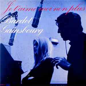 Bardot - Gainsbourg - Je T'aime Moi Non Plus