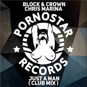 Block & Crown, Chris Marina - Just A Man (Club Mix)