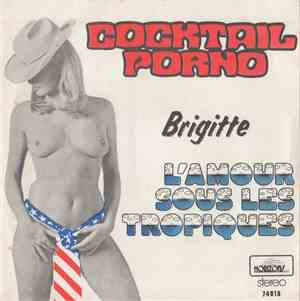 Brigitte  - Cocktail Porno / L'Amour Sous Les Tropiques