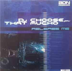 DJ Choose Presents That Mucho - Release Me