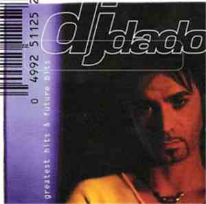 DJ Dado - Greatest Hits & Future Bits