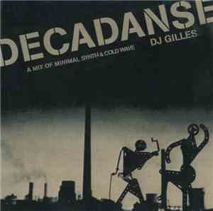 DJ Gilles - Decadanse A Mix Of Minimal Synth & Cold Wave Vol. 1