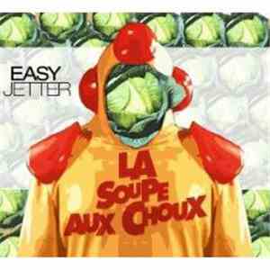 Easy Jetter - La Soupe Aux Choux