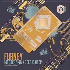 Furney - Mooderama / Deep Is Deep