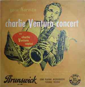 Gene Norman Presents Charlie Ventura Featuring The Charlie Ventura Septet,  ...