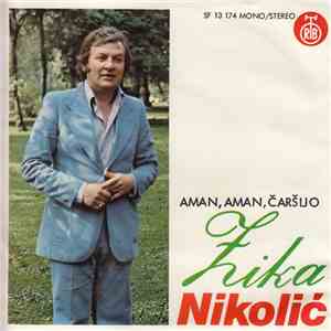Žika Nikolić - Aman, Aman čaršijo