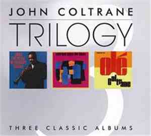 John Coltrane - Trilogy Three Classic Albums