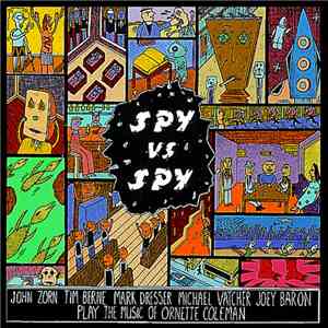 John Zorn - Spy vs Spy: The Music of Ornette Coleman