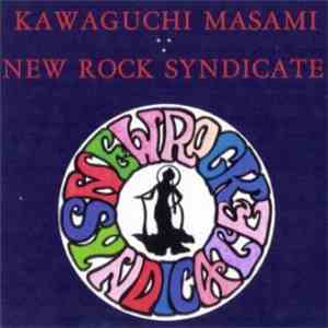 Kawaguchi Masami New Rock Syndicate - New Rock Syndicate