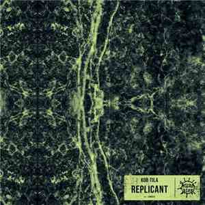 Kob Tila - Replicant