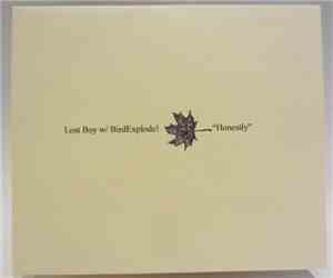 Lost Boy ?, BirdExplode!, Lost Boy? - Honestly