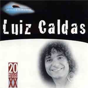 Luiz Caldas - Millennium - 20 Músicas Do Século XX