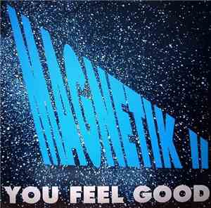 Magnetik II - You Feel Good
