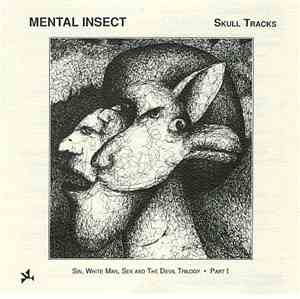 Mental Insect - Skull Tracks (Sin, White Man, Sex And The Devil Trilogy ● P ...