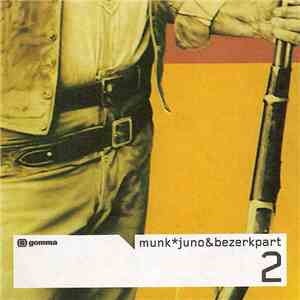 Munk - Juno & Bezerk Part 2