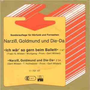 Narziß, Goldmund Und Die-Da - Ich Wär' So Gern Beim Ballet / Narziß, Goldmu ...